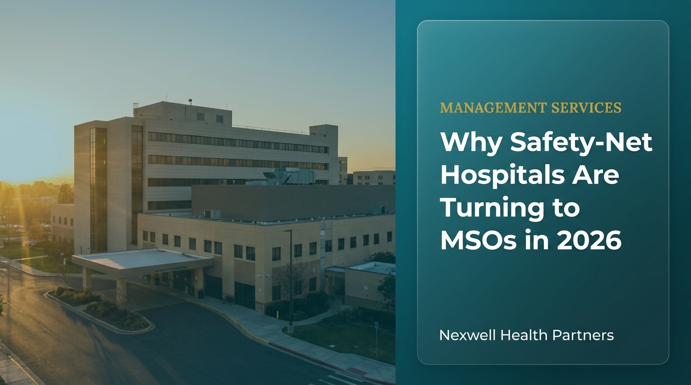 Why Safety-Net Hospitals Are Turning to MSOs in 2026
