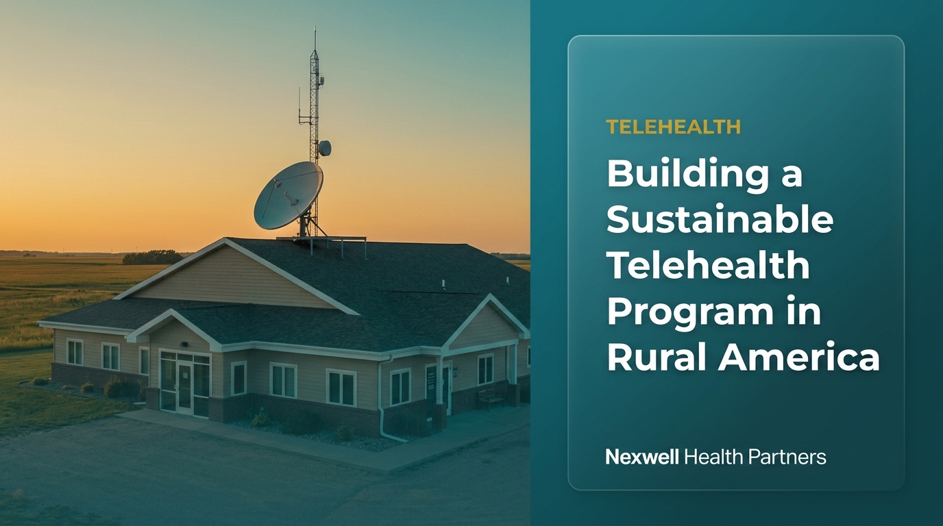 Building a Sustainable Telehealth Program in Rural America