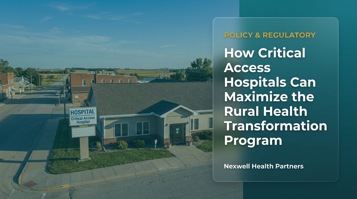 How Critical Access Hospitals Can Maximize the Rural Health Transformation Program
